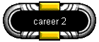 career 2